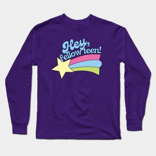 "Hey, Fellow Teen!" Shooting Star Long Sleeve T-Shirt